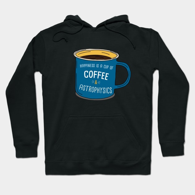 Coffe And Astrophysics Hoodie by orlumbustheseller